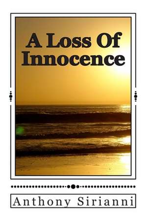 A Loss of Innocence de Anthony Sirianni