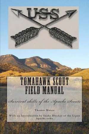 Tomahawk Scout Field Manual de MR Thomas D. Moore