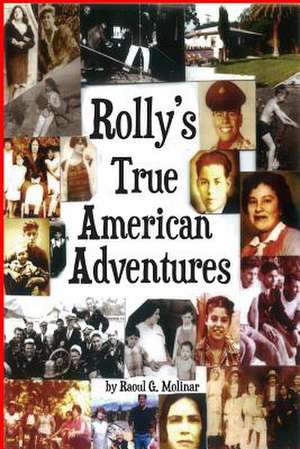 Rolly's True American Adventures de Raoul G. Molinar