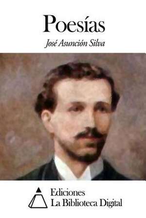 Poesias de Jose Asuncion Silva