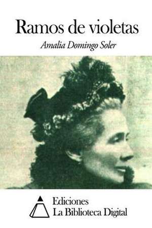 Ramos de Violetas de Amalia Domingo Soler