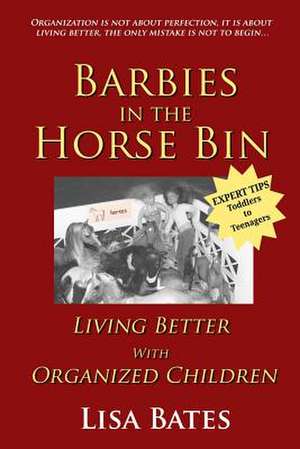 Barbies in the Horse Bin de Lisa Bates