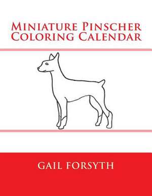 Miniature Pinscher Coloring Calendar de Gail Forsyth