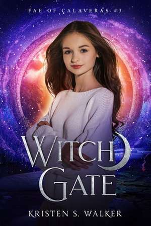 Witch Gate de Kristen S. Walker