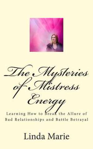 The Mysteries of Mistress Energy de Linda Marie