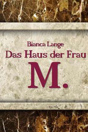 Das Haus Der Frau M. de Bianca Lange