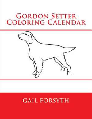 Gordon Setter Coloring Calendar de Gail Forsyth