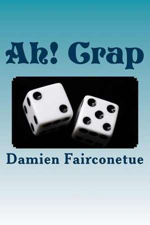 Ah! Crap de Damien Ishamel Fairconetue