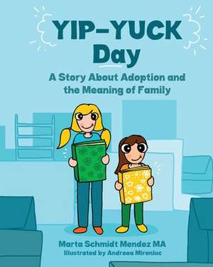 Yip-Yuck Day de Marta M. Schmidt-Mendez Ma