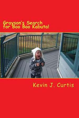 Grayson's Search for Boo Boo Kabuta! de Kevin J. Curtis