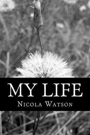 My Life de Mrs Nicola Watson