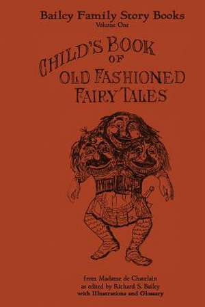 Child's Book of Old Fashioned Fairy Tales de Mme De Chatelain