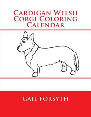 Cardigan Welsh Corgi Coloring Calendar de Gail Forsyth