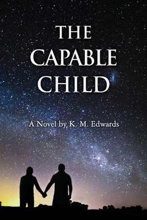 The Capable Child de K. M. Edwards