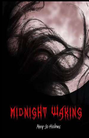 Midnight Waking de Mary-Jo Holmes