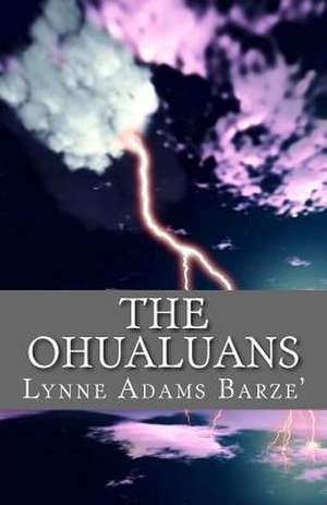 The Ohualuans de Lynne Adams Barze'