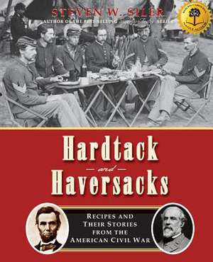 Hardtack and Haversacks de Steven W. Siler