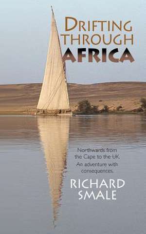 Drifting Through Africa de Richard Smale