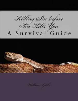 Killing Sin Before Sin Kills You de William D. Gibbs III