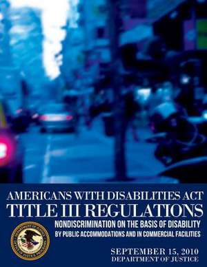 Americans with Disabilities ACT Title III Regulations de Department of Justice