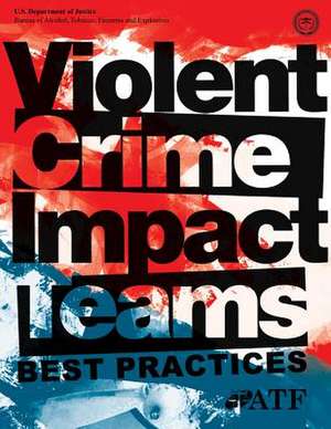 Violent Crimes Impact Teams Best Practices de U. S. Department Of Justice