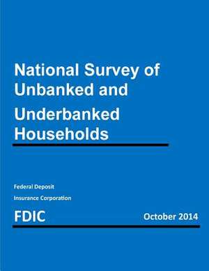 National Survey of Unbanked and Underbanked Households de Federal Deposit Insurance Corporation