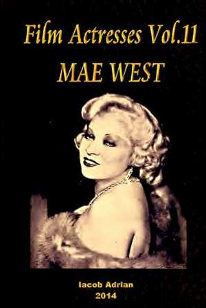 Film Actresses Vol.11 Mae West de Iacob Adrian