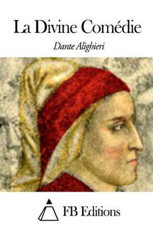 La Divine Comedie de Dante Alighieri