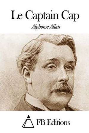 Le Captain Cap de Alphonse Allais