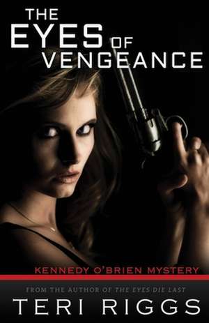 The Eyes of Vengeance de Teri Riggs