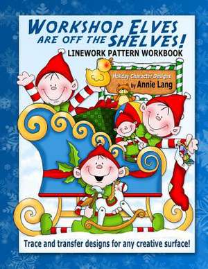 Workshop Elves Are Off the Shelves de Annie Lang