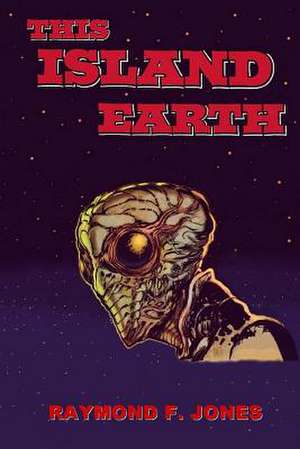 This Island Earth de Raymond F. Jones