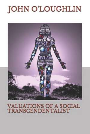 Valuations of a Social Transcendentalist de John O'Loughlin