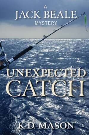 Unexpected Catch de K. D. Mason