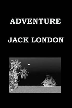 Adventure by Jack London de Jack London