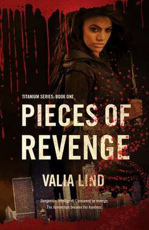 Pieces of Revenge de Valia Lind