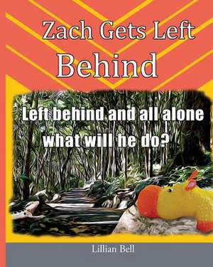 Zach Gets Left Behind de Lillian Bell