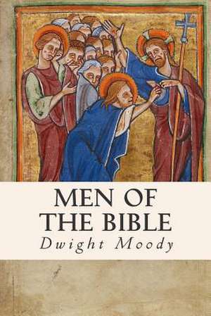 Men of the Bible de Dwight Moody