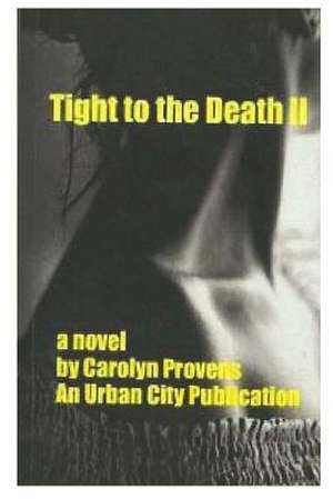 Tight to the Death LL de Carolyn Provens