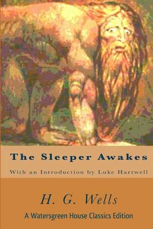 The Sleeper Awakes de H. G. Wells