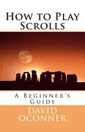 How to Play Scrolls de David Oconner