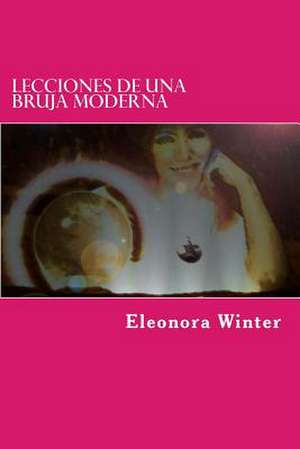 Lecciones de Una Bruja Moderna de Sra Eleonora Winter