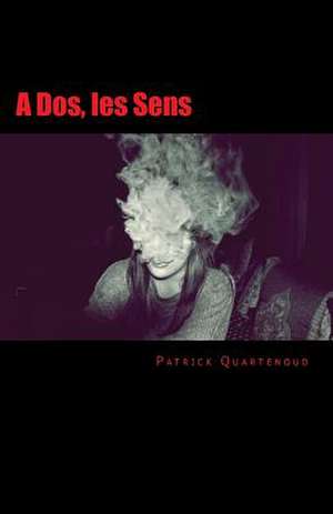 A DOS, Les Sens de Patrick Quartenoud