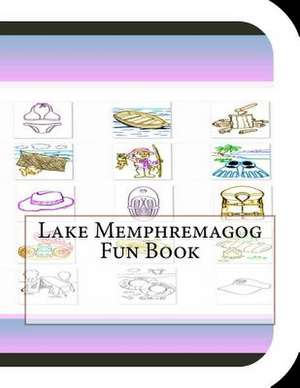 Lake Memphremagog Fun Book de Jobe David Leonard