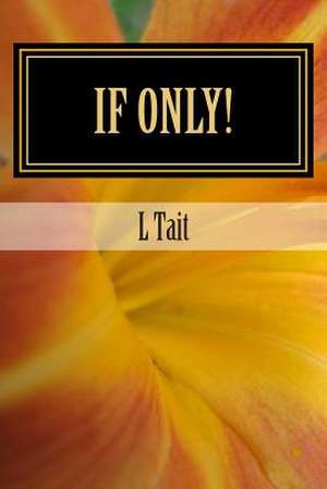 If Only! de L. Tait