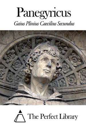 Panegyricus de Gaius Plinius Caecilius Secundus