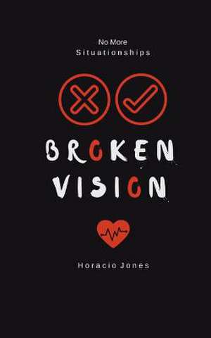 Broken Vision de Horacio Jones