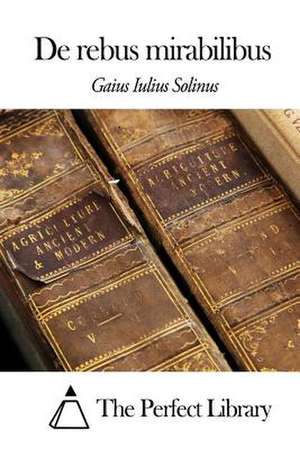 de Rebus Mirabilibus de Gaius Iulius Solinus