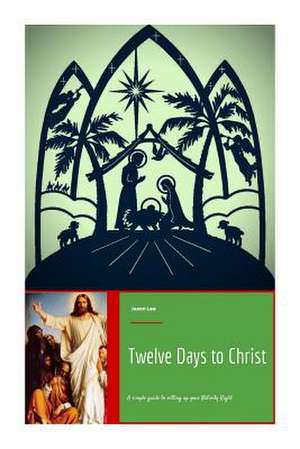 Twelve Days to Christ de Jason Lee