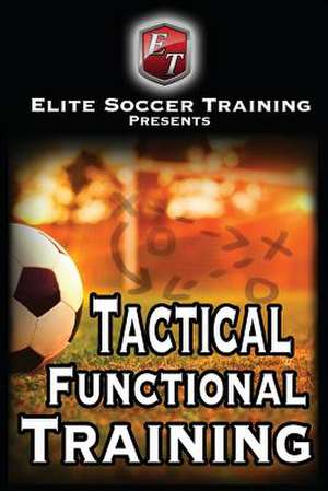 Tactical Functional Training de Elite Soccer Training